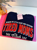 Tired Mom Sweatshirt