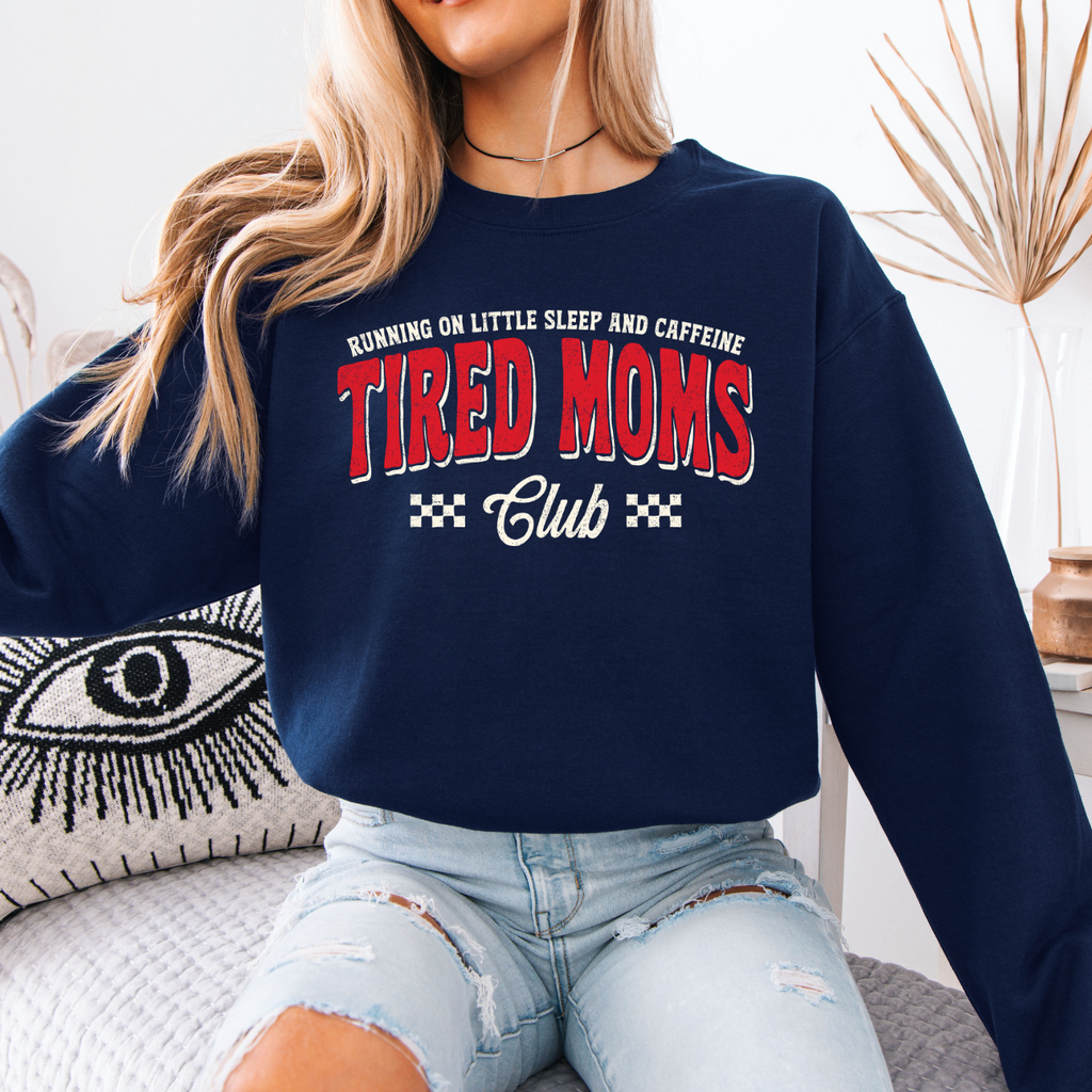 Tired Mom Sweatshirt