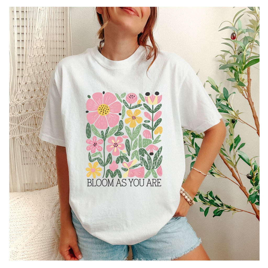 Bloom as you are Tees